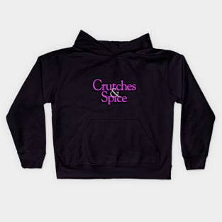 Crutches And Spice - Without Crutches Kids Hoodie